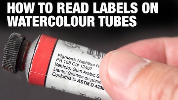 How to Read Labels on Watercolour Tubes