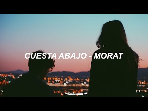 Morat - Cuesta Abajo (Letra)