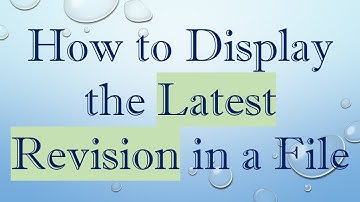 How to Display the Latest Revision in a File