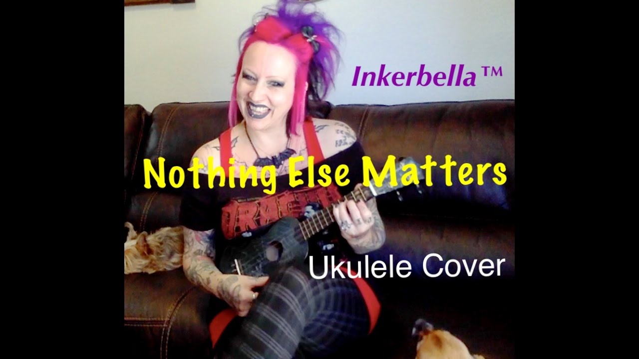 "Nothing Else Matters" Metallica Ukulele Cover YouTube