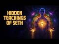 The Hidden Teachings Of Seth
