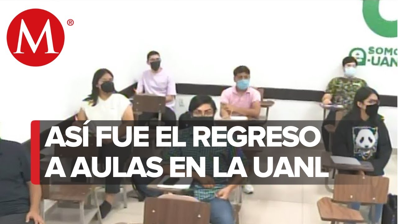 Regresan estudiantes de la UANL a clases presenciales - YouTube