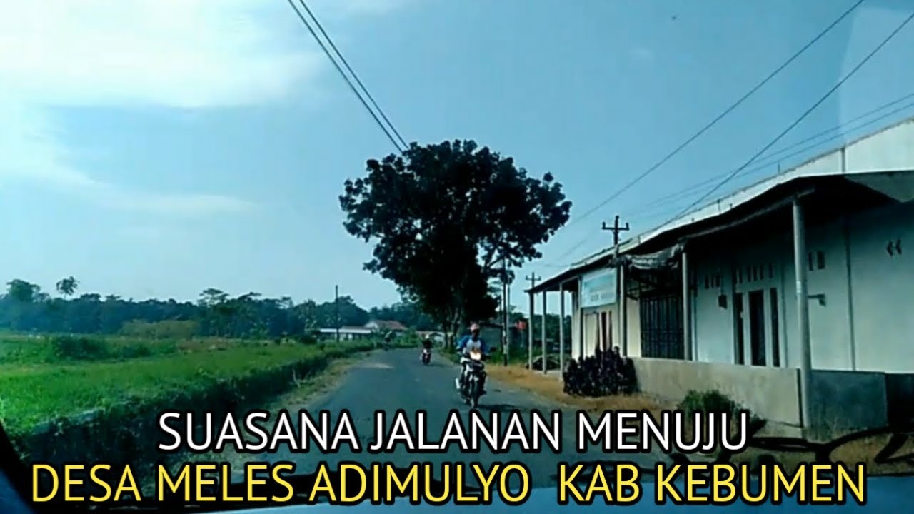 SUASANA PERJALANAN MENUJU DESA MELES  KEC ADIMULYO KAB KEBUMEN PROP JAWA TENGAH