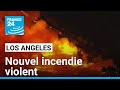 Nouvel Incendie Violent Près De Los Angeles Des Milliers D évacuations FRANCE 24 