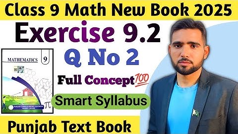 Class 9th Math New Book Smart Syllabus Exercise 9.2 Question 2 - 9th EX 9.2 Q2 | Naimat Maths