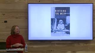 Birthing The West: Mothers and Midwives in the Rockies and Plains