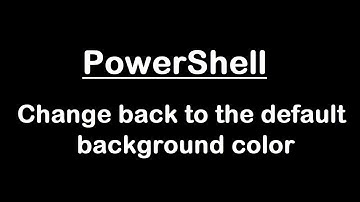 PowerShell | Change back to the default background color