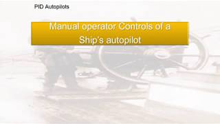 Ship's autopilot steering systems - Manual controls of a PID autopilot