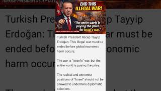 Turkish President Recep Tayyip Erdoğan: End the illegal war|Iran Israel US War