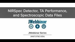 NIRSpec Detector, TA Performance, and Spectroscopic Data Files from JWebbinar 22