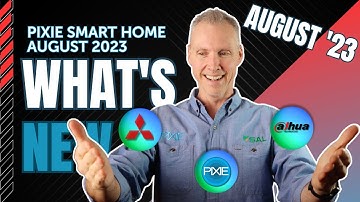 PIXIE Smart Home Integration Episode  -  August 2023 Update