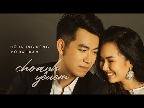 Hồ Trung Dũng - Cho Anh Yêu Em (Lyrics Video) (feat. Võ Hạ Trâm)