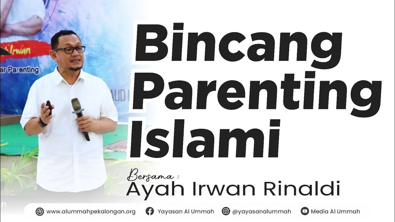 Bincang Parenting Islami bersama Ayah Irwan Rinaldi