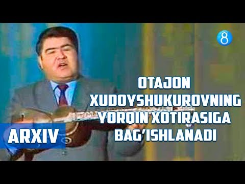 Otajon  Xudoyshukurovning yorqin xotirasiga  bag’ishlanadi (Arxiv)