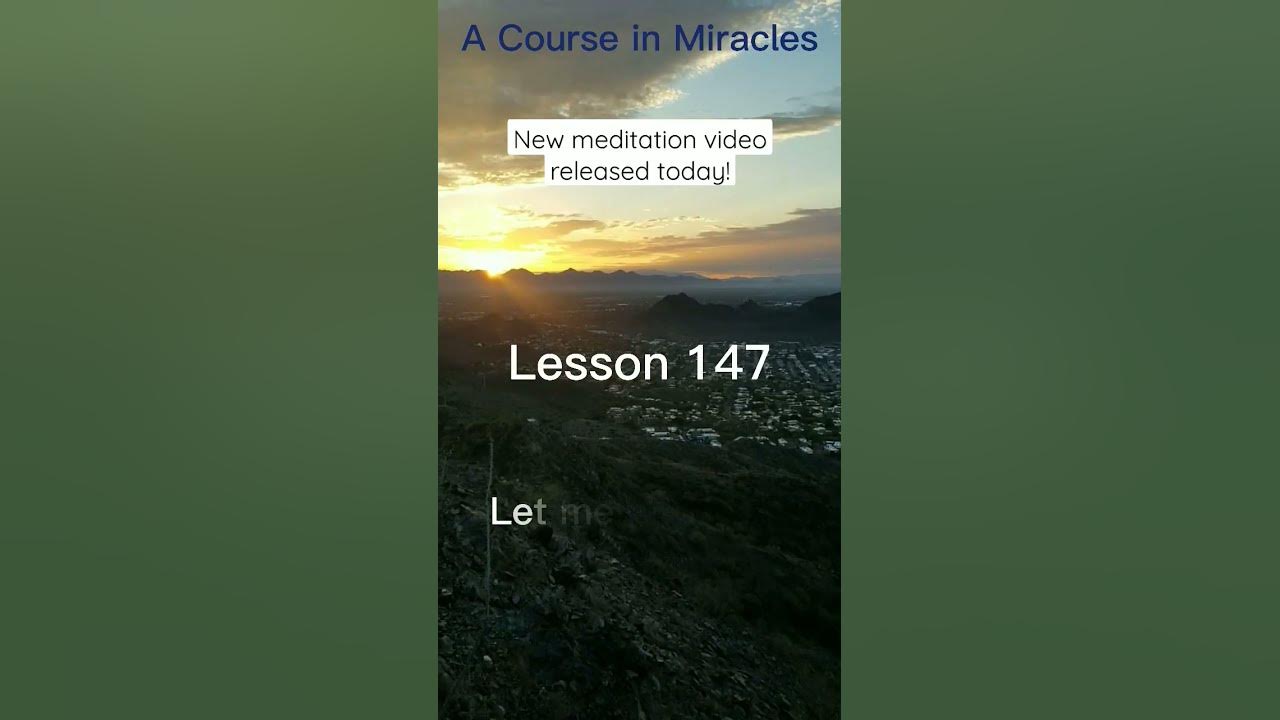 ACIM Daily Lesson 147 acim acourseinmiracles meditate meditation 