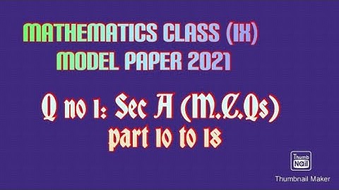 Mathematics Class (IX) Model paper 2021 solution Q no 1 Sec A (M.C.Qs) part 10 to 18