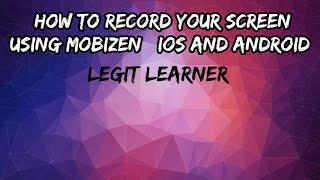 How to Record Your Mobile Screen Using Mobizen | Android and iOS Version | Legit Learner | 2020 screenshot 5