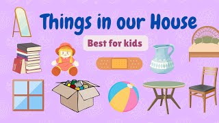 Things in the house | learning objects in house | best learning video for kids | Kindergarten