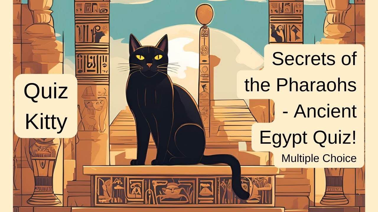 Secrets of the Pharaohs - Ancient Egypt Quiz!