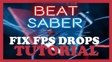 Beat Saber – How to Fix Fps Drops & Stuttering – Complete Tutorial 2023