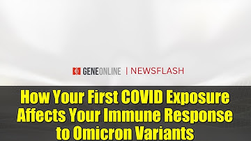 How Your First COVID Exposure Affects Your Immune Response to Omicron Variants