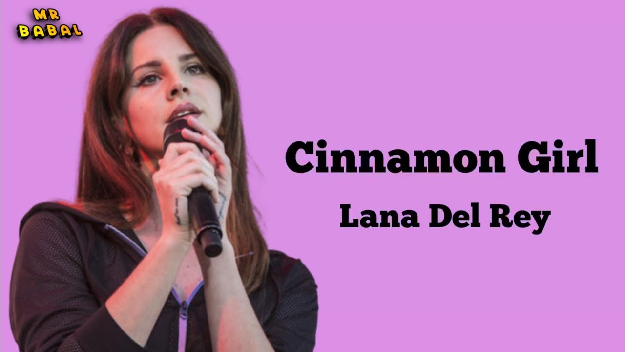 Cinnamon Girl Lana Del Rey Lirik Terjemahan YouTube