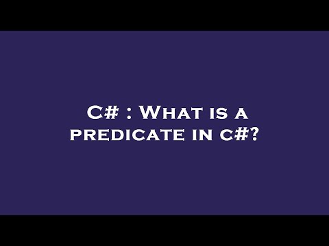 C# : What is a predicate in c#?
