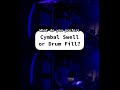Cymbal Swell or Drum Fill? #shorts