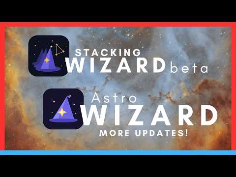 StackingWizard re-worked, Mosaics made EASY! + AstroWizard updates!