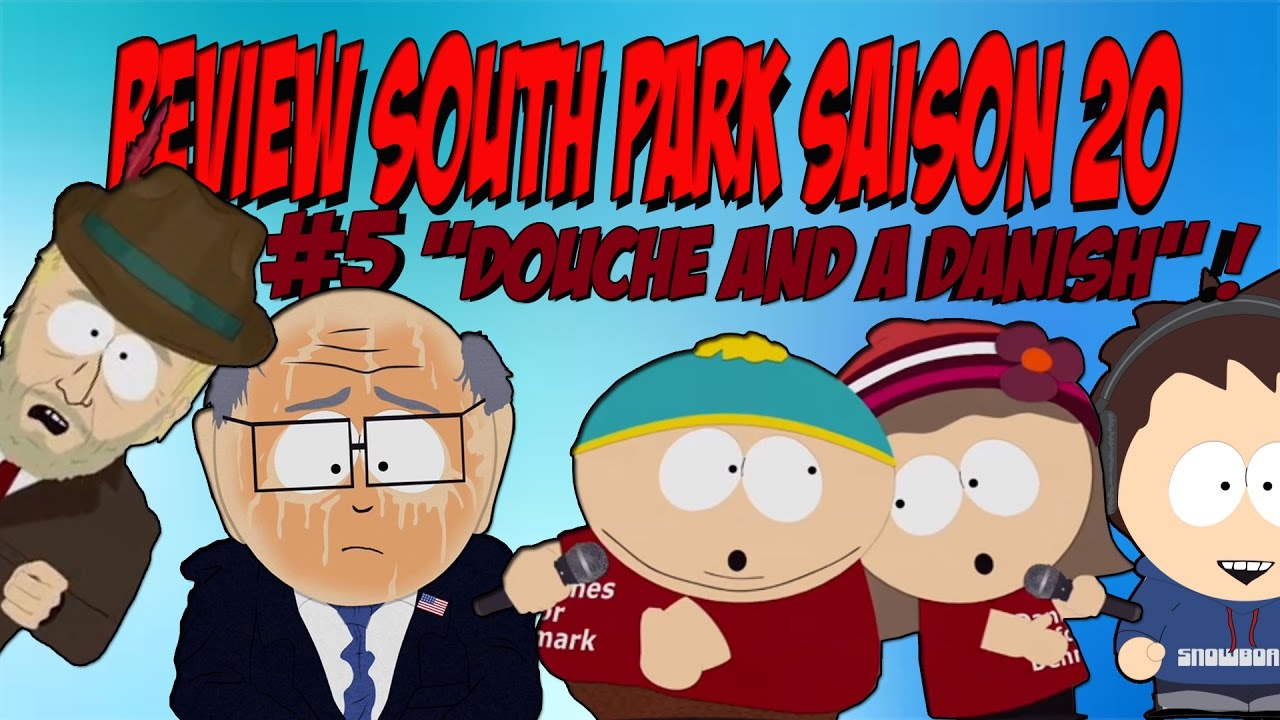 [FR] SOUTH PARK S20 REVIEW FLASH 5 "DOUCHE AND A DANISH" ! YouTube