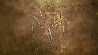 Bella White - Burn Me Once (Inspired by The Hunger Games: The Ballad of Songbirds & Snakes)