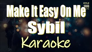 Make It Easy On Me - Sybil Karaoke HD Version