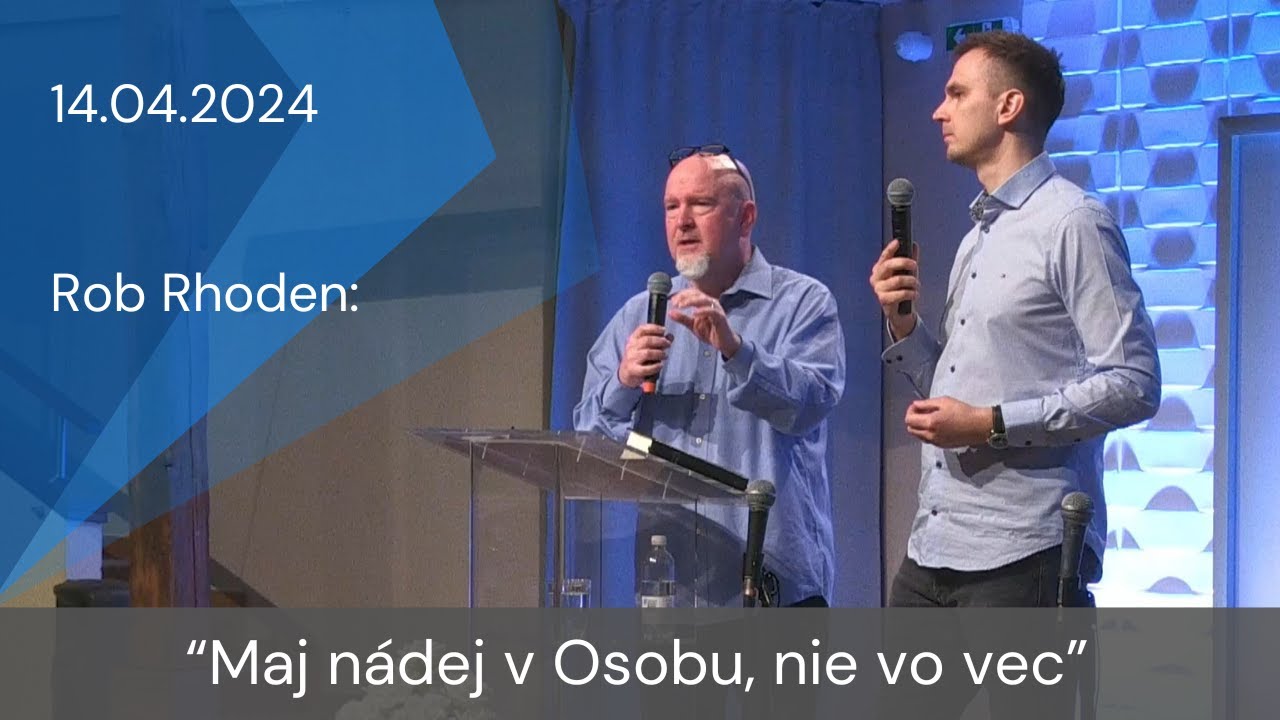 [14.04.2024] Rob Rhoden: Maj nádej v Osobu, nie vo vec - YouTube