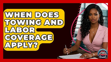 When Does Towing And Labor Coverage Apply? - Auto Coverage Explained
