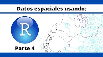 Datos espaciales usando R | parte 4