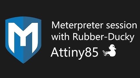 How to get meterpreter shell with attiny85 Rubber ducky –PART 2