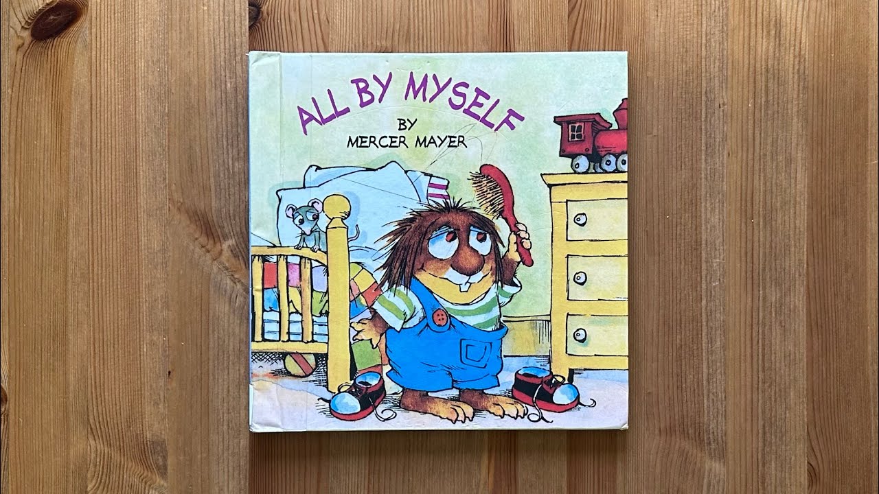 Ash reads All by Myself by Mercer Mayer - YouTube