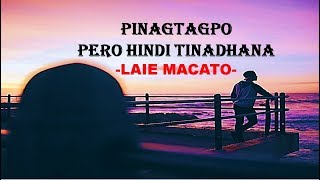 Pinagtagpo pero hindi tinadhana  - By: Laie Macato ( Hugot )