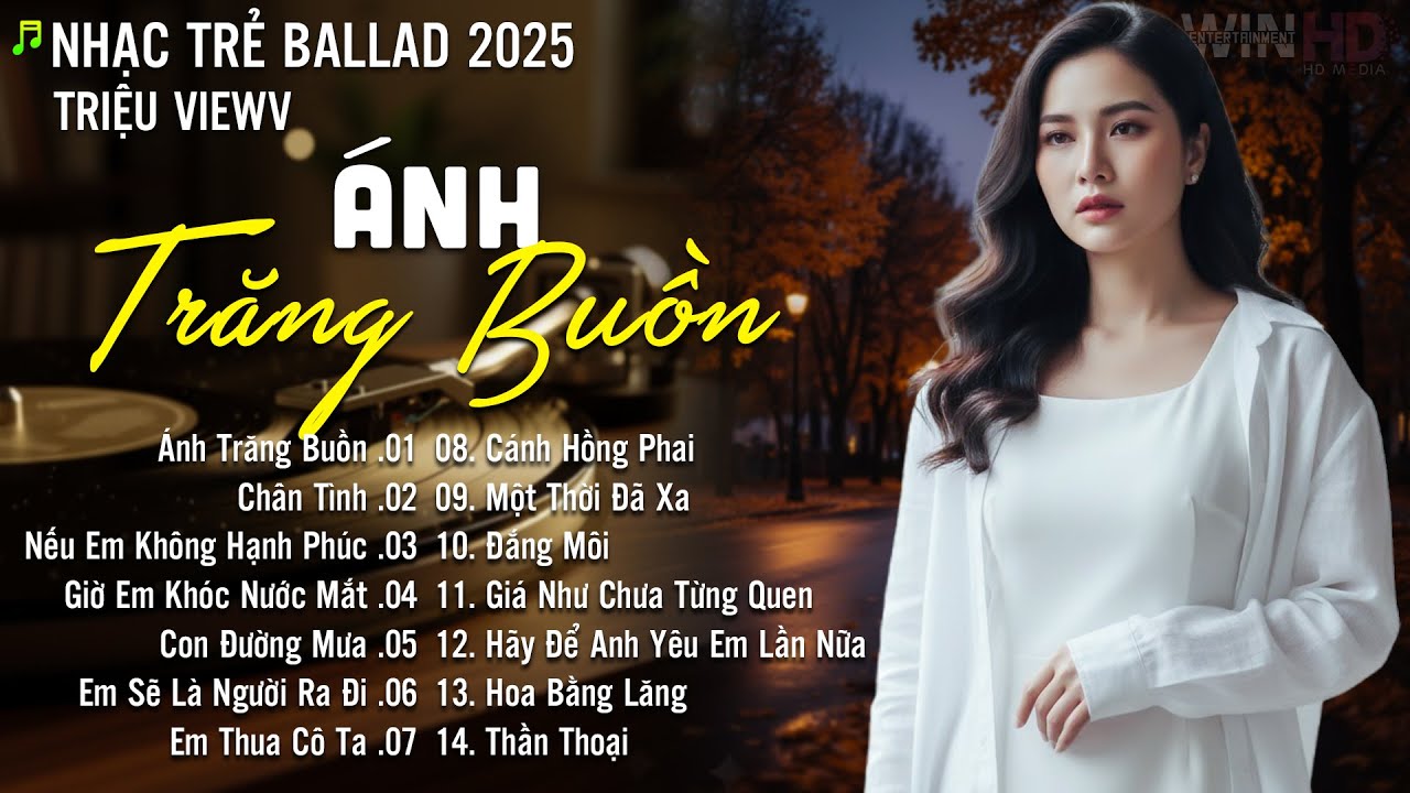 Ánh Trăng Buồn - Nhạc Trẻ Ballad Hot Nhất | Playlist Nhạc Trẻ Tâm Trạng Chạm Đến Mọi Cảm Xúc