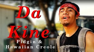Da Kine  Hawaii Creole Language