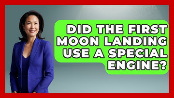 Did The First Moon Landing Use A Special Engine? - Firsts of the World