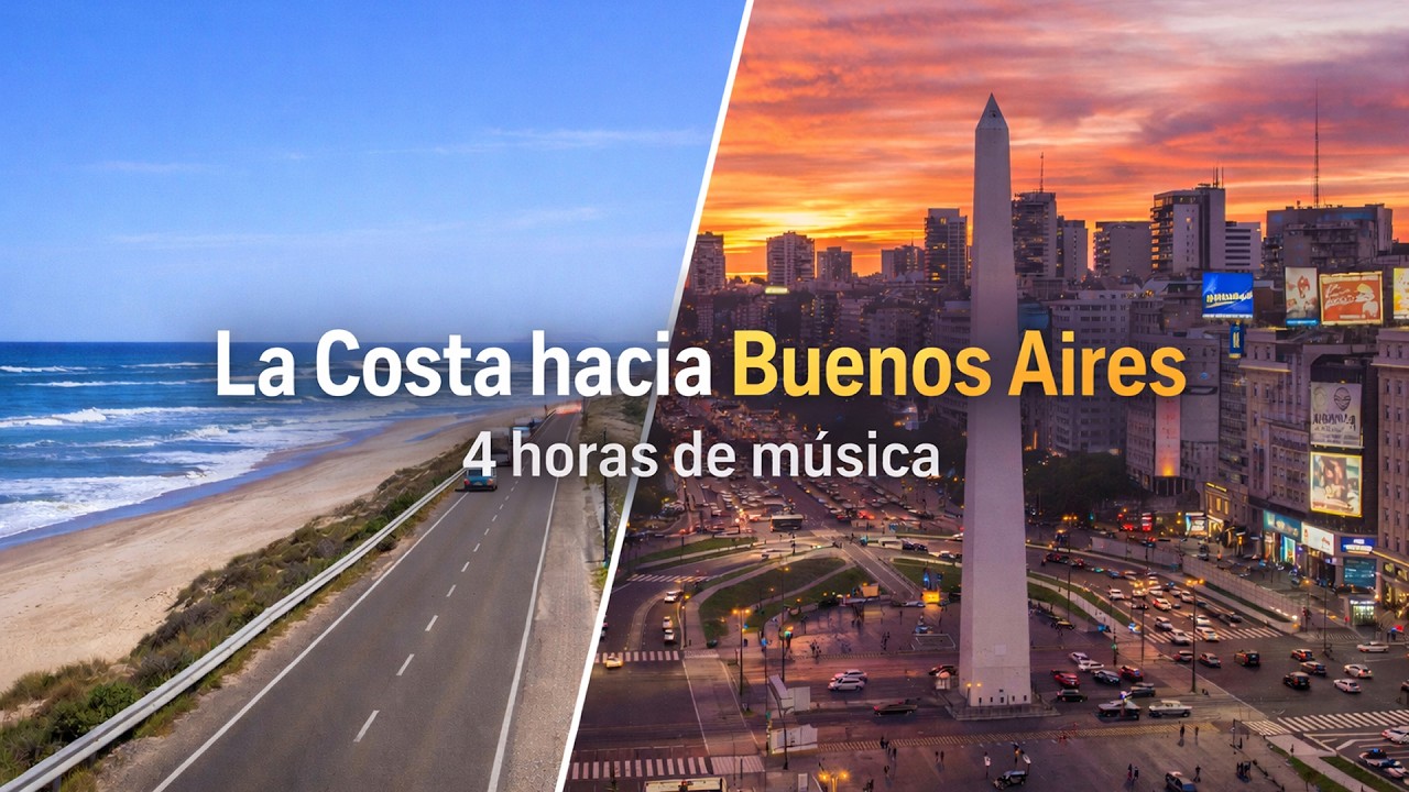 🚗 Desde La Costa a Ciudad de Buenos Aires | 4 Horas de Ruta con Música Latina 🌅🎶
