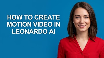 How to Create Motion Video In Leonardo Ai - AshleyHowTo