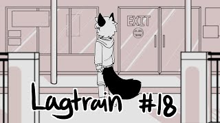 Lagtrain || Part 18