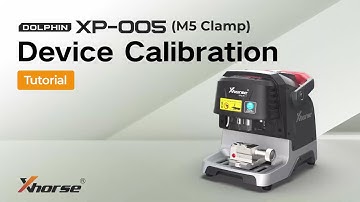 Xhorse DOLPHIN XP-005 Key Cutting Machine Calibration Guide