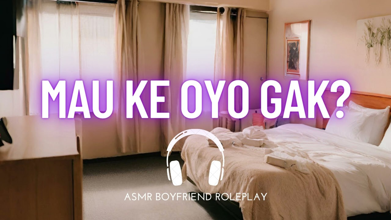 Pacar Ajak NgeOYO? | ASMR Boyfriend Indonesia Roleplay