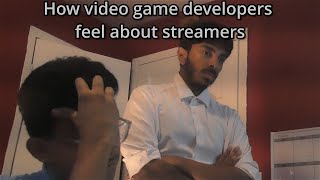 How video game developers feel about streamers
