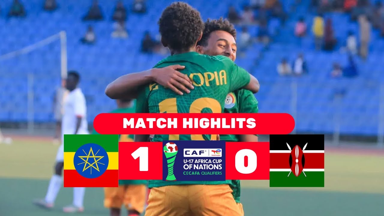 HIGHLIGHTS | ETHIOPIA 1-0 KENYA| U17 AFCON QUALIFIER | MR.DEE AFRICA
