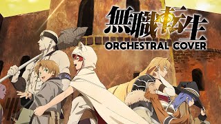 Mushoku Tensei OP: Mezame No Uta - Orchestral Cover