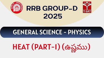 RRB Group D - General Science - Physics - Heat (ఉష్ణము) (Part-1) | T-SAT